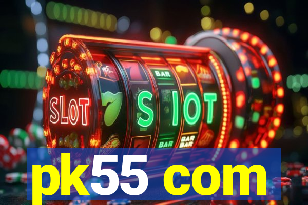 pk55 com